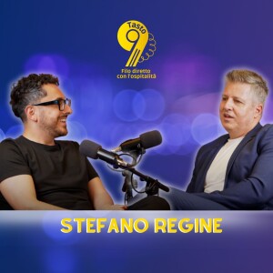 Ep. 21 Stefano Regine: Visionario dell’Informazione nell’Ospitalità