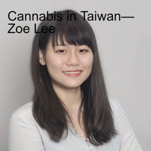 Cannabis in Taiwan— Zoe Lee
