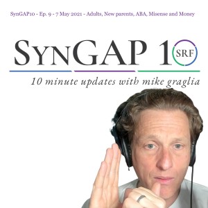 Adults, New parents, ABA, Misense and Money - Episode 9 of #Syngap10 - May 7th, 2021