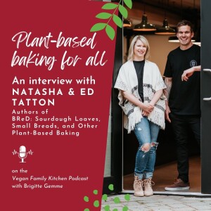 Plant-based baking for all: An interview with Natasha and Ed Tatton, authors of BReD: Sourdough Loaves, Small Breads and Other Plant-Based Baking