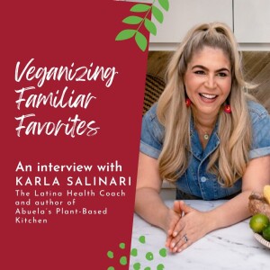 Veganizing familiar favorites: A conversation with Karla Salinari (The Latina Health Coach)