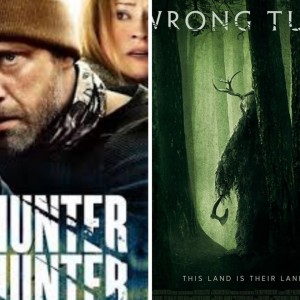 Episode 28 - Horror In the Woods (Hunter Hunter, Wrong Turn)