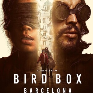 Birdbox Barcelona | TWASM | T Watches A Scary Movie