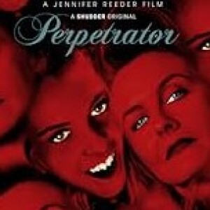 Perpetrator | TWASM | T Watches A Scary Movie