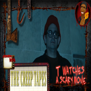 The Creep Tapes "Jeremy" | TWASM |T Watches A Scary Movie