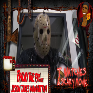 Jason Takes Manhattan | TWASM | T Watches A Scary Movie