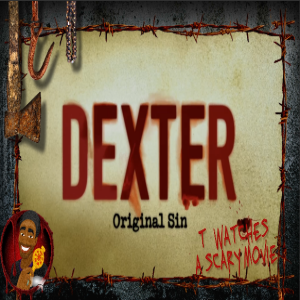 Dexter Original Sin S1E1 | #ANDINTHEBEGINNING | TWASM | T Watches A Scary Movie | #Dexter