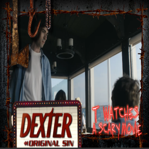 Dexter Original Sin S1E2 | #KIDINACANDYSTORE | TWASM | T Watches A Scary Movie | #Dexter