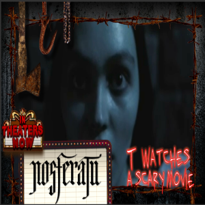 Nosferatu (2024) | TWASM | T Watches A Scary Movie