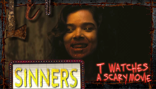 Sinners | TWASM | T Watches A Scary Movie
