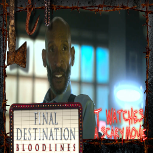 Final Destination Bloodlines (review) | TWASM | T Watches A Scary Movie