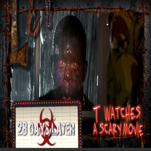 28 Days Later (Review) | 28 Weeks Later | 28 Years Later | T Watches A Scary Movie