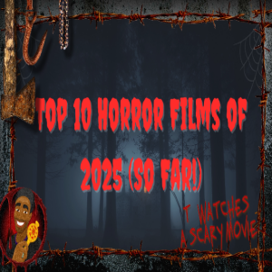 Top 10 Horror of 2025 (So Far!) | Sinners | 28 Years Later | Dangerous Animals | TWASM