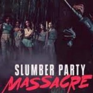 Episode 77- It’s A Boy Dance Party (Slumber Party Massacre 2021)