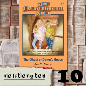 Episode 10: The Baby-Sitters Club #9 - The Ghost at Dawn‘s House