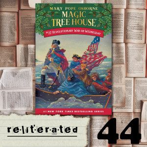 Episode 44: Magic Tree House #22 - Revolutionary War on Wednesday