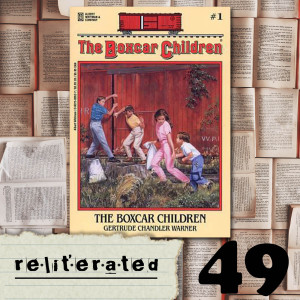 Episode 49: The Boxcar Children