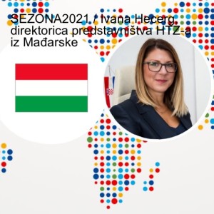 SEZONA2021 / Ivana Hecerg, direktorica predstavništva HTZ-a iz Mađarske
