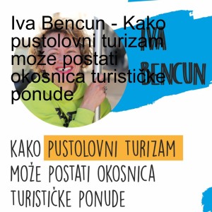 Iva Bencun - Kako pustolovni turizam može postati okosnica naše turističke ponude