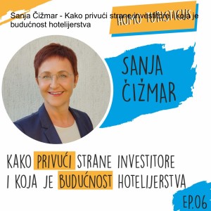 Sanja Čižmar - Kako privući strane investitore i koja je budućnost hotelijerstva