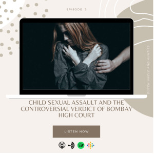 Episode 3 || When a court says " pressing breast without disrobing is not sexual assault". (!!!!)