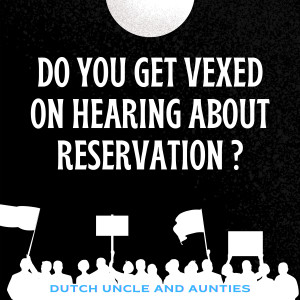 Episode 8 || Do you get vexed on hearing about reservation ?