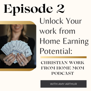 Ep 2 - Unlock Your Work from Home Earning Potential: Discovering Strengths That Pay