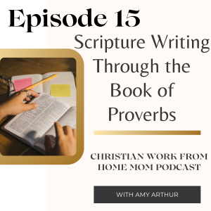 Ep 15 - Scripture Writing Through the Book of Proverbs
