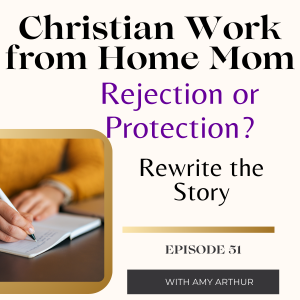 When You’re Told “No”: How God Uses Rejection as Protection Ep 51