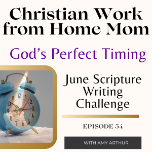 Waiting on God's Perfect Timing Scripture Writing Challenge Ep 54