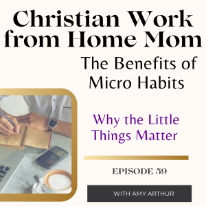The Benefits of Micro Habits - Why Little Things Matter Ep 59