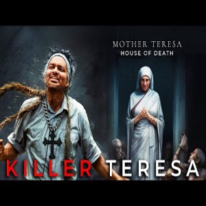 Mother Theresa - Angel of Death (Truth Revealed)