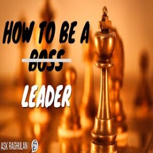 How to be a Leader | Boss is a Failed Leader