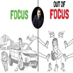 Focus and Out of Focus | Things that will change your life