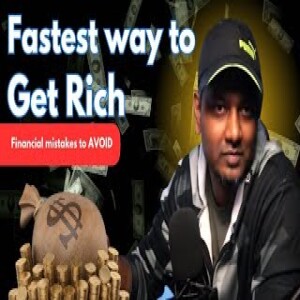 Fastest way to get rich - financial mistakes to AVOID