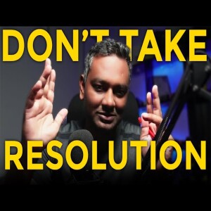 Don't Take Resolution Guys