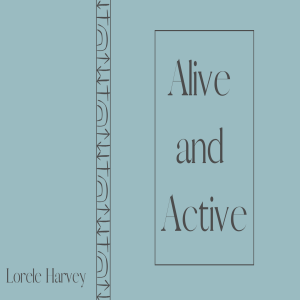 Alive and Active | Lorele Harvey