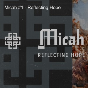 Micah #3 - Hope for the Guilty