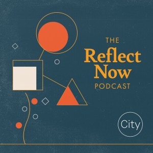 The Reflect Now Podcast - S01E01