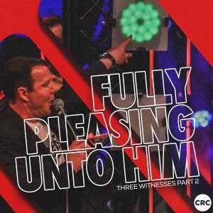 Pastor At Boshoff - Fully Pleasing Unto Him