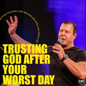 Pastor At Boshoff - Trusting God After Your Worst Day