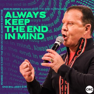 Pastor At Boshoff - Always Keep The End In Mind