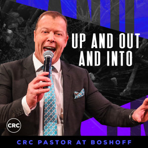 Pastor At Boshoff - Up And Out And Into