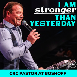 Pastor At Boshoff - I Am Stronger Than Yesterday