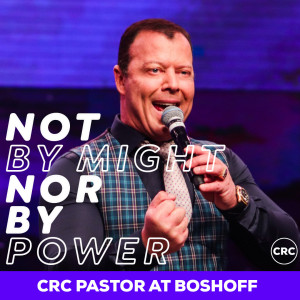 Pastor At Boshoff - Not By Might Nor By Power
