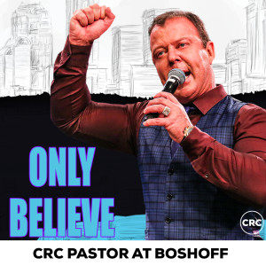 Pastor At Boshoff - Only Believe