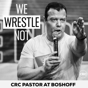 Pastor At Boshoff - We Wrestle Not