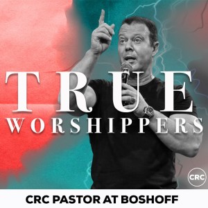 Pastor At Boshoff - True Worshippers