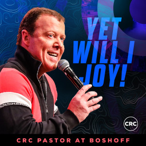 Pastor At Boshoff - Yet Will I Joy