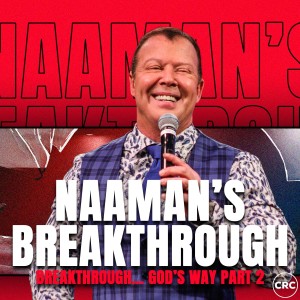 Pastor At Boshoff - Naaman‘s Breakthrough